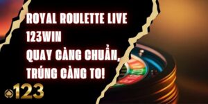 Royal Roulette Live 123Win – Quay Càng Chuẩn, Trúng Càng To!
