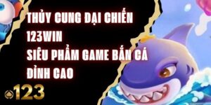 Thủy Cung Đại Chiến 123Win - Siêu Phẩm Game Bắn Cá Đỉnh Cao