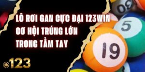 Lô Rơi Gan Cực Đại 123Win - Cơ Hội Trúng Lớn Trong Tầm Tay
